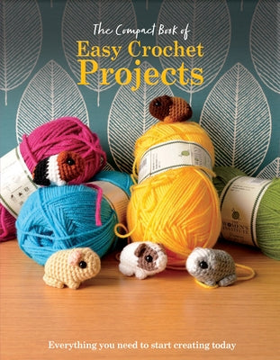 The Compact Book of Easy Crochet Projects by Best, Amy