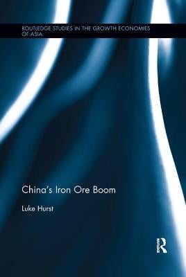 China's Iron Ore Boom by Hurst, Luke W. L.