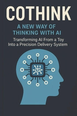 CoThink: A New Way of Thinking with AI by Fernandez, Alberto