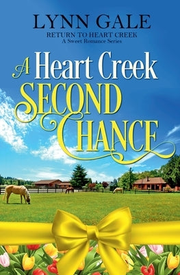 A Heart Creek Second Chance by Gale, Lynn