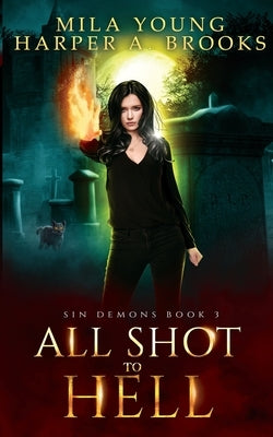 All Shot To Hell: Paranormal Romance by Young, Mila