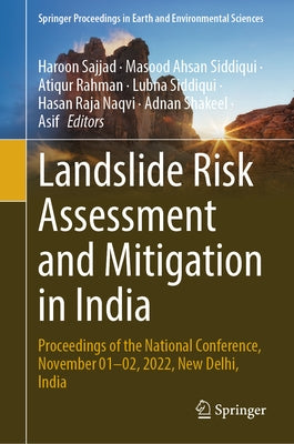 Landslide Risk Assessment and Mitigation in India: Proceedings of the National Conference, November 01-02, 2022, New Delhi, India by Sajjad, Haroon