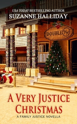 A Very Justice Christmas: A Family Justice Novella by Halliday, Suzanne