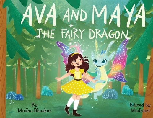 Ava and Maya the Fairy Dragon by Bhaskar, Medha