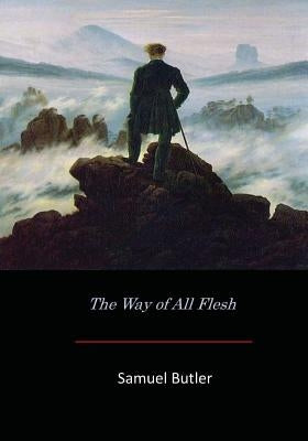 The Way of All Flesh by Butler, Samuel