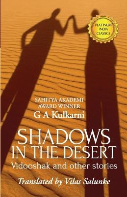 Shadows in the Desert by Kulkarni, G. a.