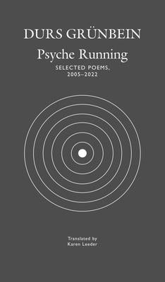 Psyche Running: Selected Poems, 2005-2022 by Gr?bein, Durs