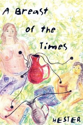 A Breast of the Times by Hester, Thu, Jr.