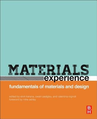 Materials Experience: Fundamentals of Materials and Design by Karana, Elvin