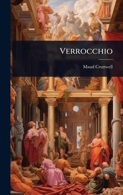 Verrocchio by Cruttwell, Maud