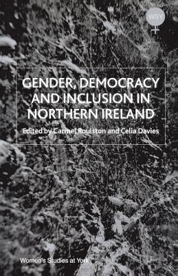 Gender, Democracy and Inclusion in Northern Ireland by Davies, C.
