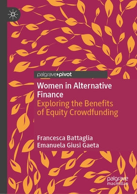 Women in Alternative Finance: Exploring the Benefits of Equity Crowdfunding by Battaglia, Francesca
