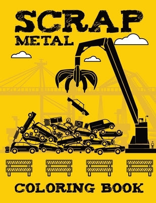 Scrap Metal Coloring Book: Junkyard Fun Children's Color Pages by Coloring, Golden Wheel