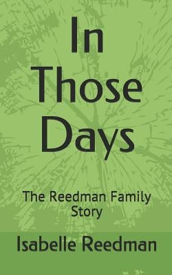 In Those Days: The Reedman Family Story by Reedman, Isabelle