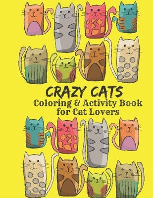Crazy Cats Coloring and Activity Book for Cat Lovers: Funny cat coloring pages, cryptograms, sudoku, word search and mazes for teens and adults by Treehouse, Activity