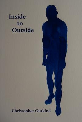 Inside to Outside by Gutkind, Christopher