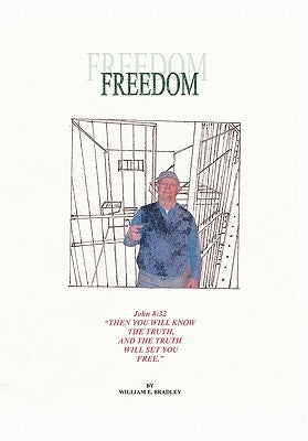 Freedom: Compiled Study of the Gospel of John by Bradley, William E.