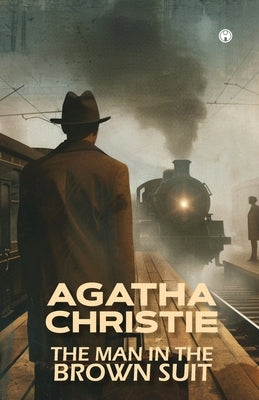The Man in the Brown Suit by Agatha Christie