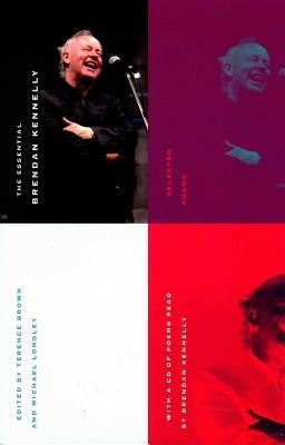 The Essential Brendan Kennelly: Selected Poems by Kennelly, Brendan