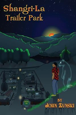 Shangri-La Trailer Park by Zunski, John