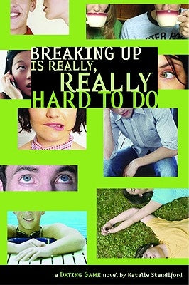 Dating Game #2: Breaking Up Is Really, Really Hard to Do by Standiford, Natalie