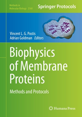 Biophysics of Membrane Proteins: Methods and Protocols by Postis, Vincent L. G.