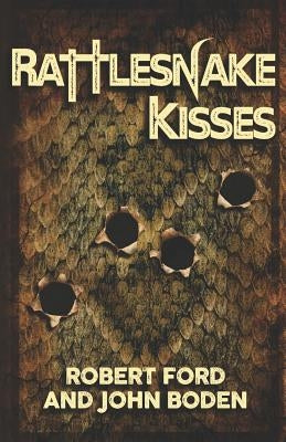 Rattlesnake Kisses by Boden, John