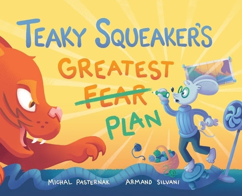 Teaky Squeaker's Greatest Plan by Pasternak, Michal
