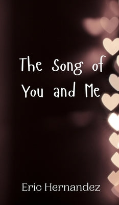 The Song of You and Me by Hernandez, Eric