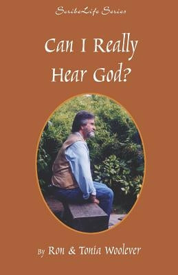 Can I Really Hear God? by Woolever, Ron