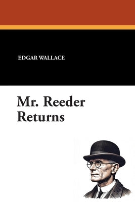 Mr. Reeder Returns by Wallace, Edgar