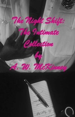 The Night Shift: The Intimate Collection by McKinney, Angela