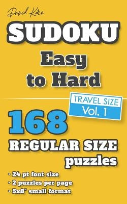 David Karn Sudoku - Easy to Hard Vol 1: 168 Puzzles, Travel Size, Regular Print, 24 pt font size, 2 puzzles per page by Karn, David
