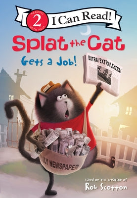 Splat the Cat Gets a Job! by Scotton, Rob