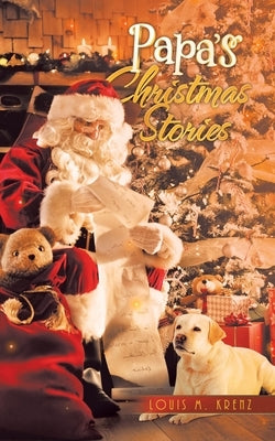Papa's Christmas Stories by Krenz, Louis M.