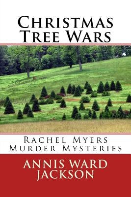 Christmas Tree Wars: Rachel Myers Murder Mysteries by Jackson, Annis Ward