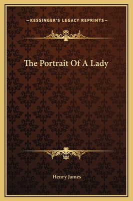 The Portrait Of A Lady by James, Henry
