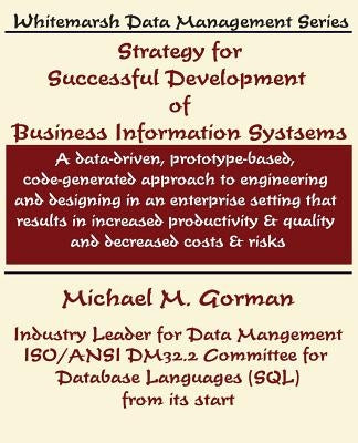 Strategy for Successful Development of Information Systems by Gorman, Michael M.