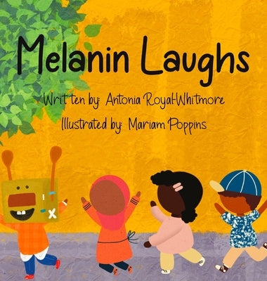 Melanin Laughs by Royal Whitmore, Antonia