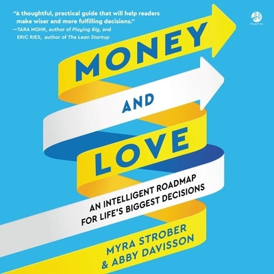 Money and Love: An Intelligent Roadmap for Life's Biggest Decisions by Strober, Myra
