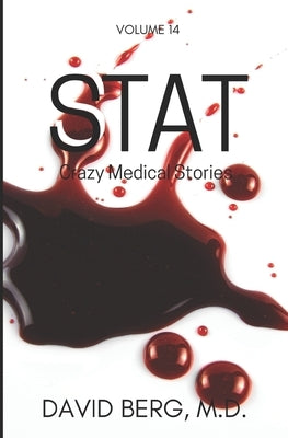Stat: Crazy Medical Stories: Volume 14 by Berg, David