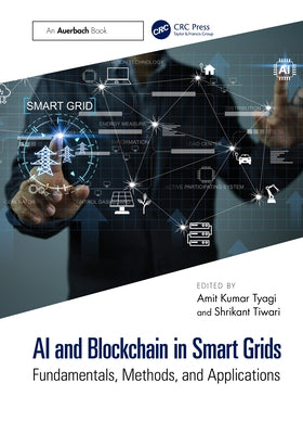 AI and Blockchain in Smart Grids: Fundamentals, Methods, and Applications by Tiwari, Shrikant