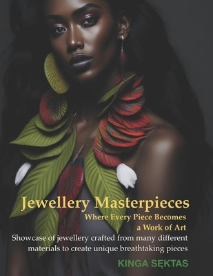 Jewellery Masterpieces: Where Every Piece Becomes a Work of Art by Sęktas, Marek
