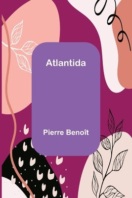 Atlantida by Benoît, Pierre