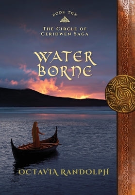 Water Borne: Book Ten of The Circle of Ceridwen Saga by Randolph, Octavia