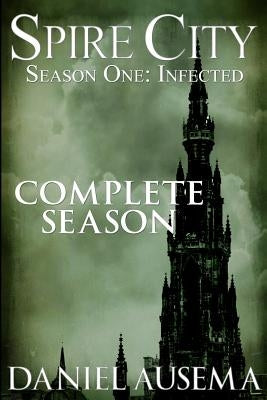 Spire City, Season One: Infected by Ausema, Daniel J.