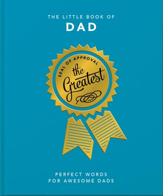 The Little Book of Dad: Perfect Words for Awesome Dads by Orange Hippo!