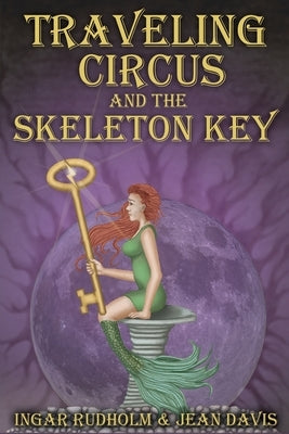 Traveling Circus and the Skeleton Key by Davis, Jean
