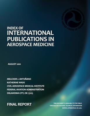 Index of International Publications in Aerospace Medicine: Final Report by Wade, Katherine