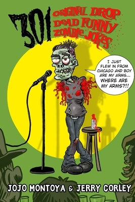 301 Original Drop Dead Funny Zombie Jokes: Funny Zombie Jokes for All Ages by Corley, Jerry